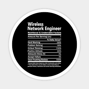 Wireless Network Engineer T Shirt - Nutritional and Undeniable Factors Gift Item Tee Magnet